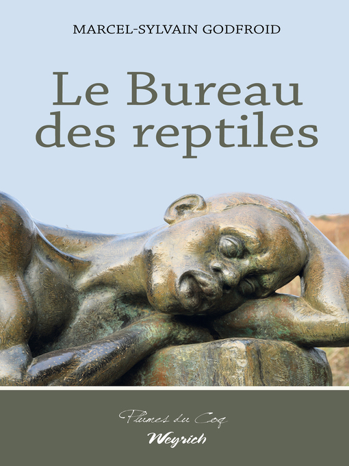 Title details for Le Bureau des reptiles by Marcel-Sylvain Godfroid - Available